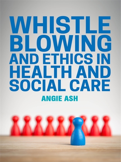Title details for Whistleblowing and Ethics in Health and Social Care by Angie Ash - Available